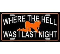 Targa in metallo con scritta in lingua inglese "Where The Hell Was I Last Night", 15,2 x 30,5 cm