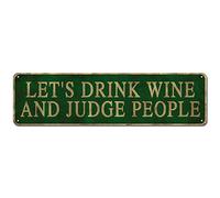Targa in metallo con scritta "Let's Drink Wine And Judge People", divertente targa in metallo per bar, cucina, sala da pranzo, soggiorno, decorazione da parete rustica, 10,2 x 40,6 cm