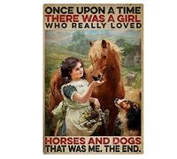 Targa in metallo con scritta "Once Upon A Time There was A Girl Who Loved Horses and Dogs", stile vintage, divertente, decorazione da parete per casa, giardino, bar, esterni, soggiorno, 20,3 x 30,5 cm