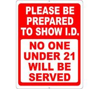 Targa in metallo con scritta "Please Be Prepared To Show I.D. No One Under 21 Will Be Served", per interni ed esterni, 30,5 x 20,3 cm