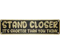 Targa in metallo con scritta "Stand Closer It's Shorter Than You Think", divertente, vintage, sottile, decorazione artistica da parete, poster in ferro, idea regalo, 10,2 x 40,6 cm
