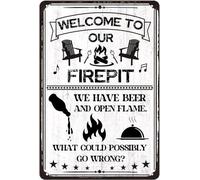 Targa in metallo con scritta "Welcome To Our Firepit We Have Beer And Open Flame, What Could Possibly Go Wrong" in metallo, decorazione per feste in campeggio, camper, cabina, per cortile, casa, 20,3