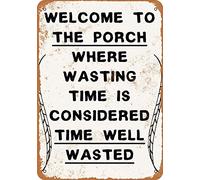 Targa in metallo con scritta "Welcome to the Porch Time is Well Wasted", stile vintage, 30,5 x 40,6 cm