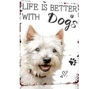 Targa in metallo con scritta "White Terrier Life Is Better With Dogs", in metallo, stile retrò, decorazione da parete per casa, strada, cancello, bar, ristoranti, caffetterie, negozi, pub, idea regalo