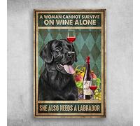 Targa in metallo da parete con scritta in lingua inglese "A Woman Cannot Survive On Wine Alone She Also Needs A Labrador", per ristorante, bar, casa, cortile, 20,3 x 30,5 cm