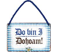 Targa in metallo divertente con scritta bavarese: "Do Bin I Dohoam!" Targa decorativa da appendere per porta bavarese Monaco di Baviera, in metallo, regalo divertente per compleanno o Natale, 18 x 12