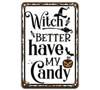Targa In Metallo Happy Halloween Witch Better Have My Candy Rustic Poster Segno Lamiera Decorative Metal Signboard Vintage Targhe Metallo Per Ristorante Bagno Cucina 20X30CM