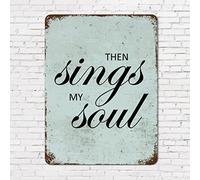 Targa in metallo in alluminio con citazione ispiratrice e scritta in lingua inglese "Christian Saying Then Sings My Soul", 30,5 x 40,6 cm, in alluminio, con citazione incoraggiante, decorazione per la
