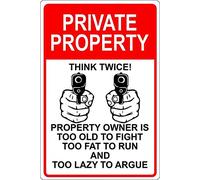 Targa in metallo in alluminio con scritta "Think Twice Private Property Owner is Too Old, Fat and Lazy to Run", per esterni, casa, cortile, strada, giardino, garage, porta, 40,6 x 30,5 cm