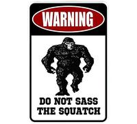 Targa in metallo in alluminio con scritta "Warning Do Not Sass The Squatch Outdoor Home Yard Street Garden Garage Door Metal Signs 30,5 x 20,3 cm