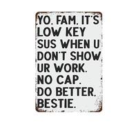 Targa In Metallo It'S Low Key Sus When U Don'T Show Ur Work Arte Murale Personalizzato Cartello In Metallo Per Toilette Man Cave Decorazione Murale M