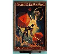 Targa in metallo retrò, 14,9 x 20,3 cm, Everything Will Kill You So Choose Something Fun Poster Dungeon RPG DND da tavolo Dragons Dice Game Living Decor Poster Decorazione per la casa Targa in latta