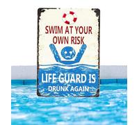 Targa in metallo retrò con scritta "Swim At Your Own Risk Lifeguard Is Drunk Again" (lingua italiana non garantita), divertente, per negozi, casa, piscina, decorazione da parete, stile vintage, 20,3 x