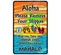 Targa in metallo retrò da parete, decorazione artistica da parete - Aloha Please Remove Your Slippas But No Take Mo' Bettah One When You Leave Mahalo 20,3 x 30,5 cm