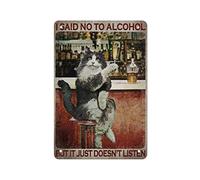 Targa in metallo retrò Ho detto no all'alcol ma semplicemente non ascolta poster Targa in metallo Pittura in ferro Cucina Bagno Garage Bar Cafe Man Cave Wall Home Decor Poster in latta Targa per inter