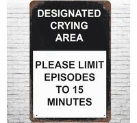 Targa in metallo retrò in metallo Designated Crying Area, scritta in lingua inglese "Please Limit Episode To 15 Minutes", divertente, rustico, vivace, per sala da pranzo, bar, 20,3 x 30,5 cm