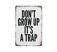 Targa in metallo retrò vintage con scritta in lingua inglese "Don't Grow Up It's A Trap", decorazione da parete in latta, decorazione divertente per casa, ufficio, fattoria, club, poster in metallo