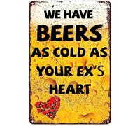 Targa in metallo retrò vintage divertente per bar birra - We have beers as cold as your ex's heart - cartelli per bar per casa pub decorazione da parete per pub cucina 30,5 x 20,3 cm