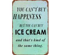 Targa In Metallo Retro You Can'T Buy Happiness But You Can Buy Ice Cream And That'S Kind Of The Same Thing Funny Tin Sign Divertente Targhe Metallo Decorative Metal Signboard Per 20X30CM