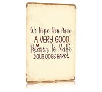 Targa In Metallo Style With We Hope You Have A Very Good Reason To Make Our Dogs Bark Quote Targhe Metallo Vintage Poster Segno Lamiera Decorative Tin Sign Per Cafe Garage Cucina S