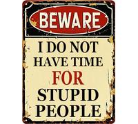 Targa in metallo vintage - Beware I Do Not Have Time for Stupid People 20,3 x 15,2 cm in latta da parete Warning, ufficio, garage, bar, ingresso