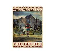 Targa in metallo vintage che non smetti di correre quando invecchi, invecchi quando smetti di correre, ferro dipinto, casa, cucina, garage, caverna, decorazione da parete, poster artistico, regalo div