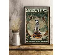 Targa in metallo vintage con cane levriero irlandese con scritta in lingua inglese "A Woman Cannot Survive On Books Alone She also Need A Irish Wolfhound Dog", decorazione da parete, idea regalo per