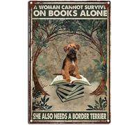Targa in metallo vintage con cane, targa in metallo, decorazione da parete - Una donna non può sopravvivere con i libri da sola, ha anche bisogno di un Border Terrier - Targa in metallo 8x12 pollici