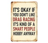 Targa in metallo vintage con citazione umoristica e scritta in lingua inglese "It's Okay If You Don't Like Drag Racing" (lingua italiana non garantita), per casa, giardino, cortile, bar, pub, grotta