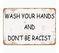 Targa in metallo vintage con poster da parete "Lavati le mani e non essere razzista", decorazione da parete vintage per la casa, bar, ufficio, cucina, soggiorno, camera da letto, cortile, 8x12 pollic