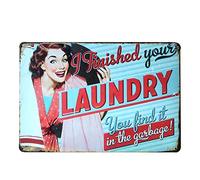 Targa in metallo vintage con scritta "I finished your Laundry You Find It in The Garbage for Home Bar Pub Kitchen Garage Restaurant Wall Deocr Signs 30,5 x 20,3 cm
