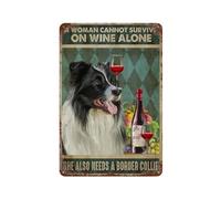 Targa in metallo vintage con scritta in inglese "A Woman Cannot Survive On Wine Alone She Also Needs A Border Collie", decorazione da parete in stile retrò, per casa, bar, ufficio, negozio, pub, club