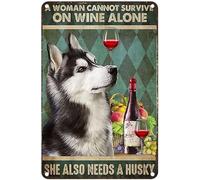 Targa in metallo vintage con scritta in lingua inglese "A Woman Cannot Survive On Wine Alone She Also Needs A Husky" rustica, decorazione da parete per casa, camera da letto, bar, caffetteria, club