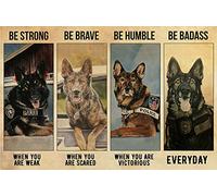 Targa in metallo vintage con scritta in lingua inglese "German Shepherd Police - Be Strong When You Are Deak, Be Brave When You Are Scared", decorazione per la casa, per cucina, bar, caffetteria, 14 x