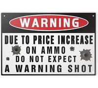 Targa in metallo vintage con scritta in lingua inglese "Warning Due to Price increase on Ammo Do Not Expect a Warning Shot", cartello in metallo vintage, per bar, music club, 20 x 30 cm