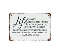 Targa in metallo vintage con scritta "Life is Short,Break The Rules Forgive Quickly,Kiss Slowly,Love Truly,Laugh Uncontrollably,and Never Regret Anything That Made You Smile, Targa in metallo vintage