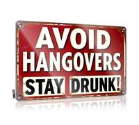 Targa in metallo vintage con scritta "Stay Drunk to avoid Hangovers", divertente cartello stradale per uomo (20 x 30 cm)