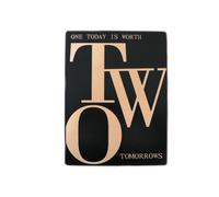 Targa Placca IN Metallo " One Today Is Worth Two Tomorrows " Stampa 26,5 X 35 CM