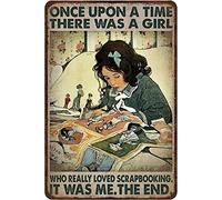 Targa rustica retrò in metallo con scritta "Girl Loves Scrapbooking Once Upon A Time There was A Girl Who Really Loved Scrapbooking It was Me The End", decorazione da parete in metallo, stile vintage