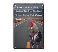 Targa vintage con gallina "I Dream Of A World Where Chickens Can Cross The Road Without Having Their Motives Questioned", decorazione regalo per innamorati, 30,5 x 40,6 cm