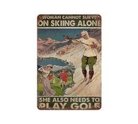 Targa vintage in latta con scritta in lingua inglese "A Woman Can Not Survive On Skiing Alone She Also Needs To Play Golf" in alluminio, decorazione artistica da parete per soggiorno, bagno, cucina