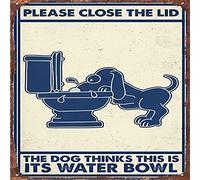 Targa vintage in metallo con scritta in lingua inglese "Please Close The Lid The Dog Thinks This is Its Water Bowl", in alluminio, decorazione per la casa, bar, tavernpubclub, uomo, grotta, 30,5 x