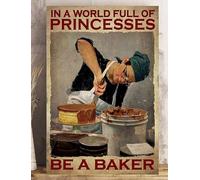 Targa vintage in metallo con scritta "In un mondo pieno di principesse, diventa un fornaio", poster per fattoria, casa, bar, garage, regalo divertente, decorazione da parete, 8x12 pollici
