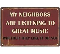 Targa vintage in metallo con scritta "Men My Neighbors are Listening to Great Music", poster da parete per casa, cucina, bar, pub, club, caffetteria, decorazione 14 x 20 cm