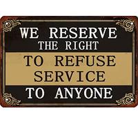 Targa vintage in metallo con scritta "We Reserve The Right to Refuse Service to Anyone", decorazione per interni ed esterni, 20 x 30 cm