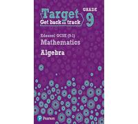 Target Grade 9 Edexcel GCSE (9-1) Mathematics Algebra Workbook