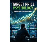 Target Price Psychology: How Analyst Revisions Really Move Markets