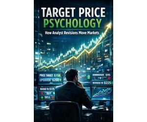 Target Price Psychology: How Analyst Revisions Really Move Markets