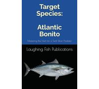 Target Species: Atlantic Bonito: Mastering the Hunt for a Swift Silver Predator