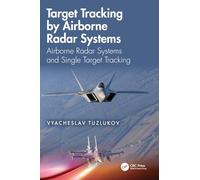 Target Tracking by Airborne Radar Systems: Airborne Radar Systems and Single Target Tracking